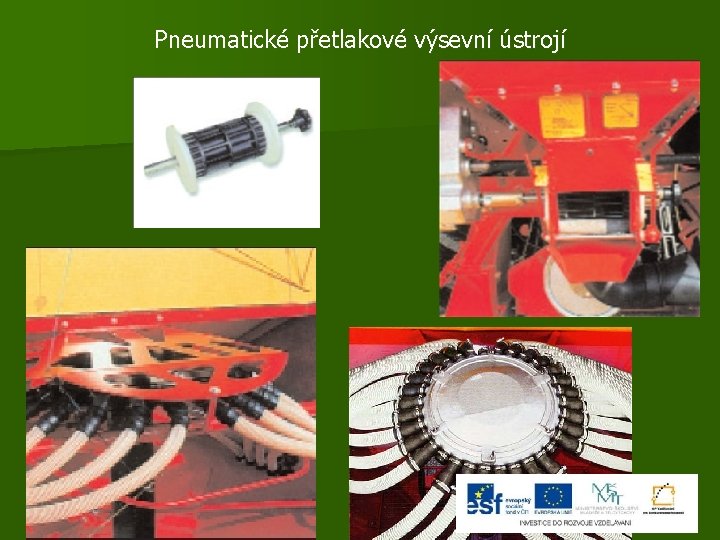 Pneumatické přetlakové výsevní ústrojí 