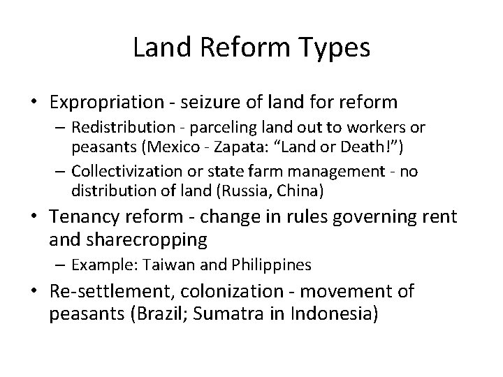 Land Reform Types • Expropriation - seizure of land for reform – Redistribution -