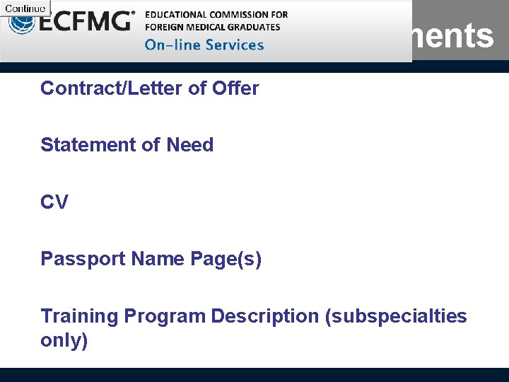 Initial Application Documents Contract/Letter of Offer Statement of Need CV Passport Name Page(s) Training