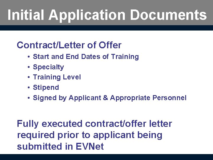 Initial Application Documents Contract/Letter of Offer • • • Start and End Dates of