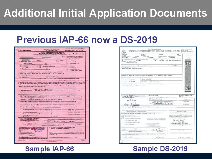 Additional Initial Application Documents Previous IAP-66 now a DS-2019 Sample IAP-66 Sample DS-2019 