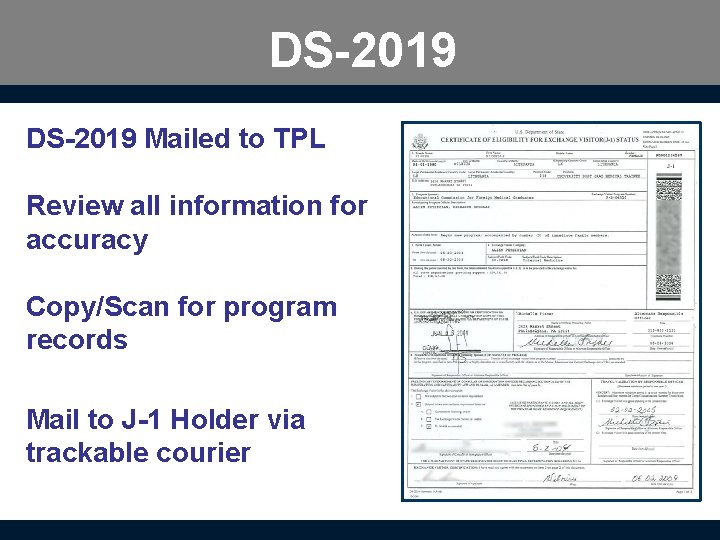 DS-2019 Mailed to TPL Review all information for accuracy Copy/Scan for program records Mail