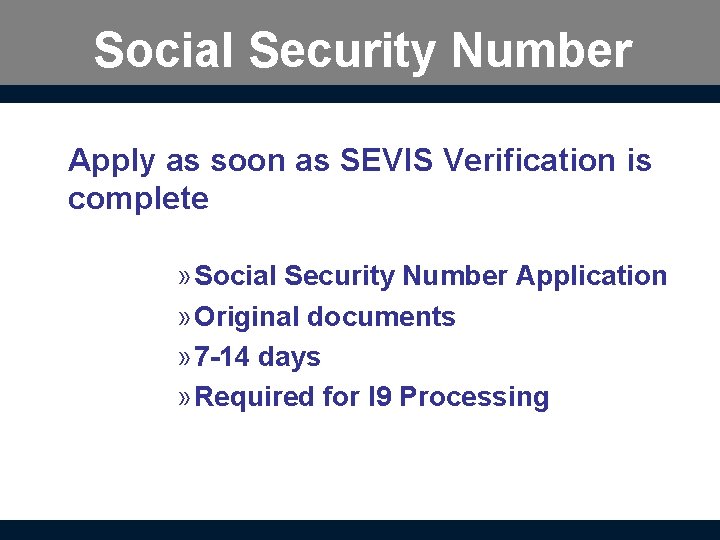 Social Security Number Apply as soon as SEVIS Verification is complete » Social Security