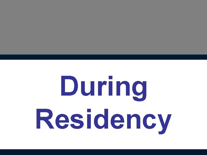 During Residency 