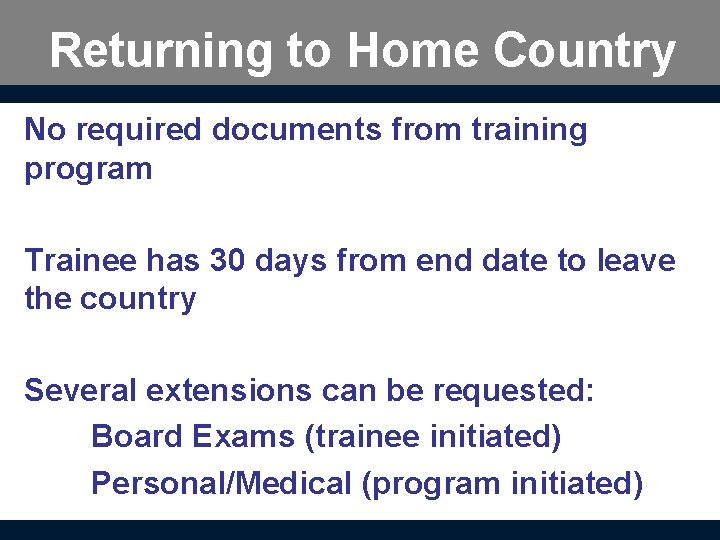 Returning to Home Country No required documents from training program Trainee has 30 days