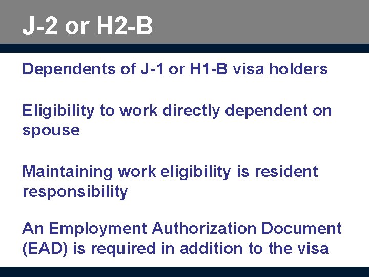 J-2 or H 2 -B Dependents of J-1 or H 1 -B visa holders