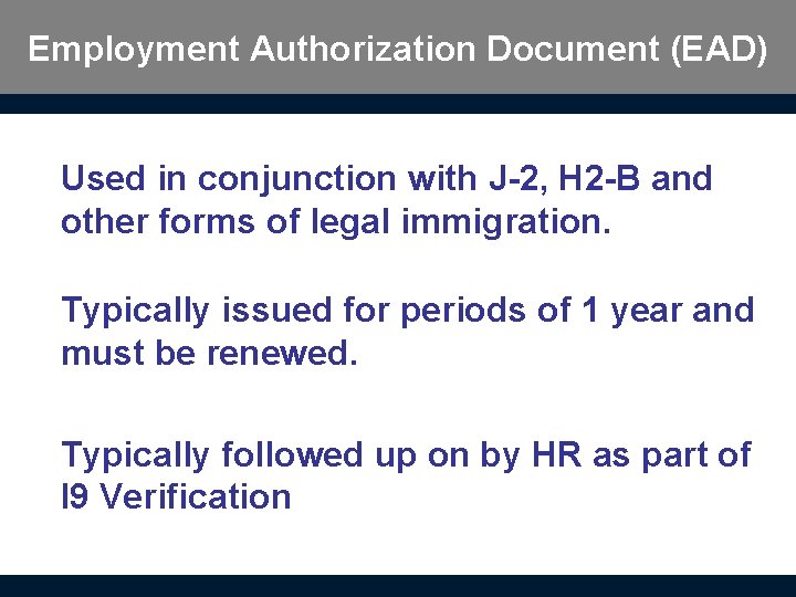 Employment Authorization Document (EAD) Used in conjunction with J-2, H 2 -B and other