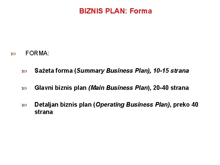 BIZNIS PLAN: Forma FORMA: Sažeta forma (Summary Business Plan), 10 -15 strana Glavni biznis