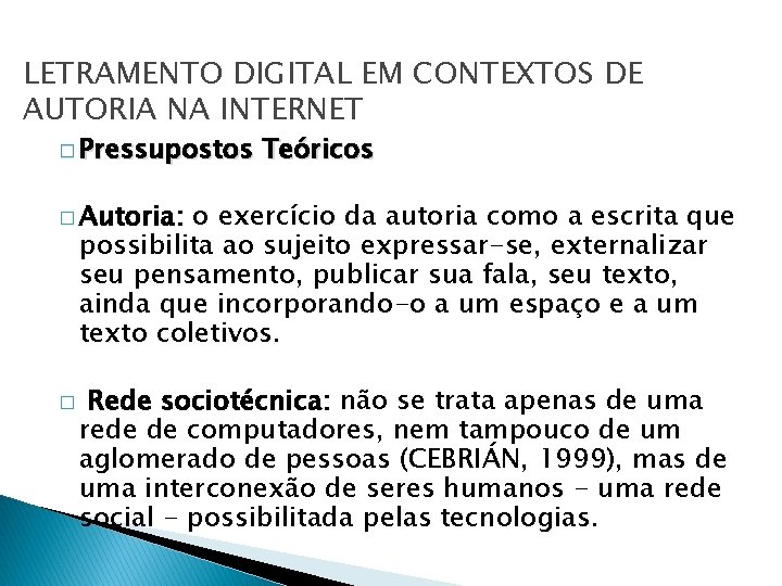 LETRAMENTO DIGITAL EM CONTEXTOS DE AUTORIA NA INTERNET � Pressupostos Teóricos � Autoria: o