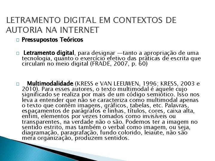 LETRAMENTO DIGITAL EM CONTEXTOS DE AUTORIA NA INTERNET � � � Pressupostos Teóricos Letramento