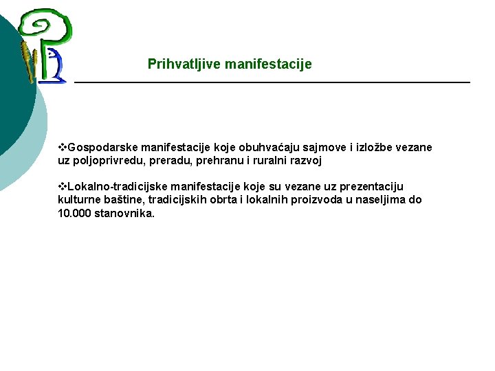 Prihvatljive manifestacije v. Gospodarske manifestacije koje obuhvaćaju sajmove i izložbe vezane uz poljoprivredu, preradu,