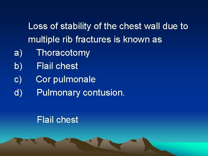 Loss of stability of the chest wall due to multiple rib fractures is known