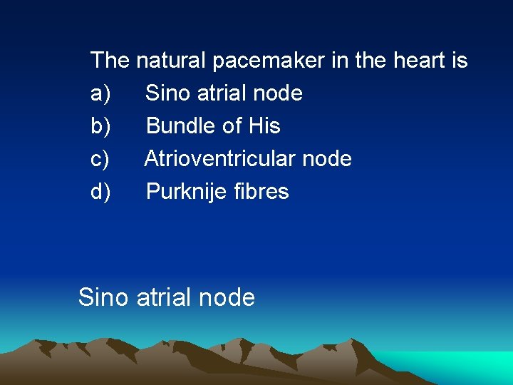 The natural pacemaker in the heart is a) Sino atrial node b) Bundle of