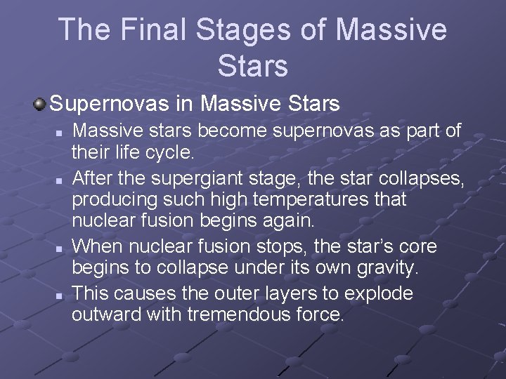 The Final Stages of Massive Stars Supernovas in Massive Stars n n Massive stars