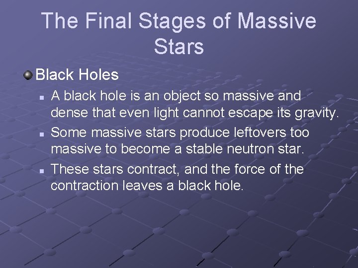 The Final Stages of Massive Stars Black Holes n n n A black hole