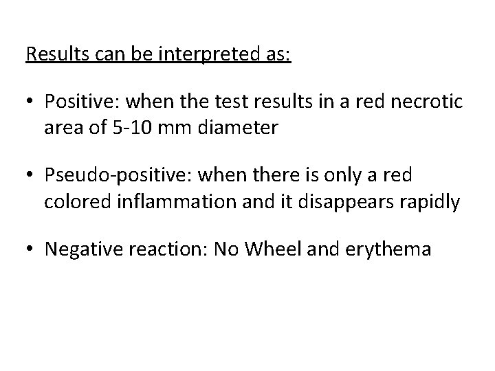 Results can be interpreted as: • Positive: when the test results in a red