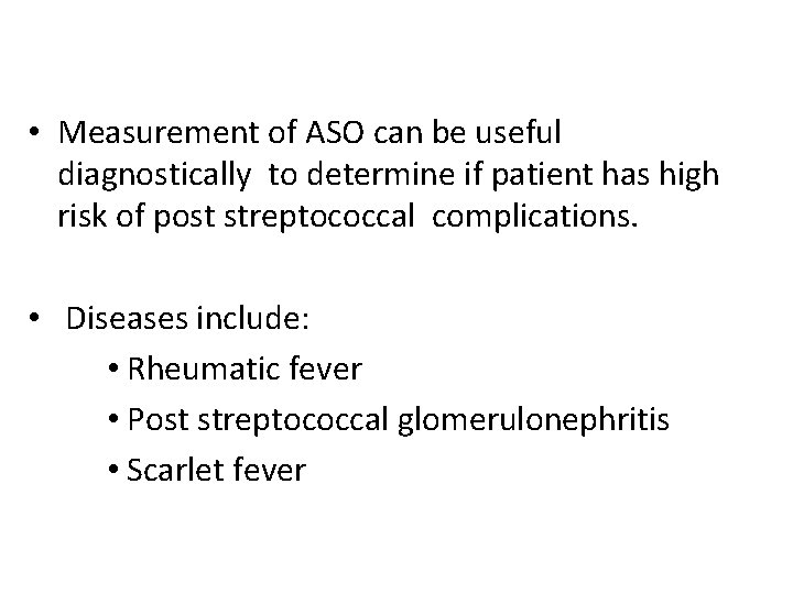  • Measurement of ASO can be useful diagnostically to determine if patient has