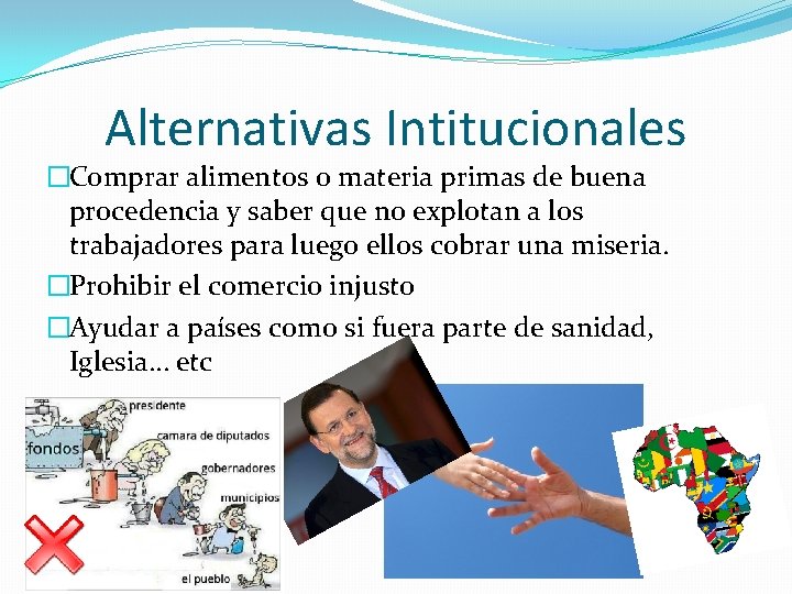 Alternativas Intitucionales �Comprar alimentos o materia primas de buena procedencia y saber que no