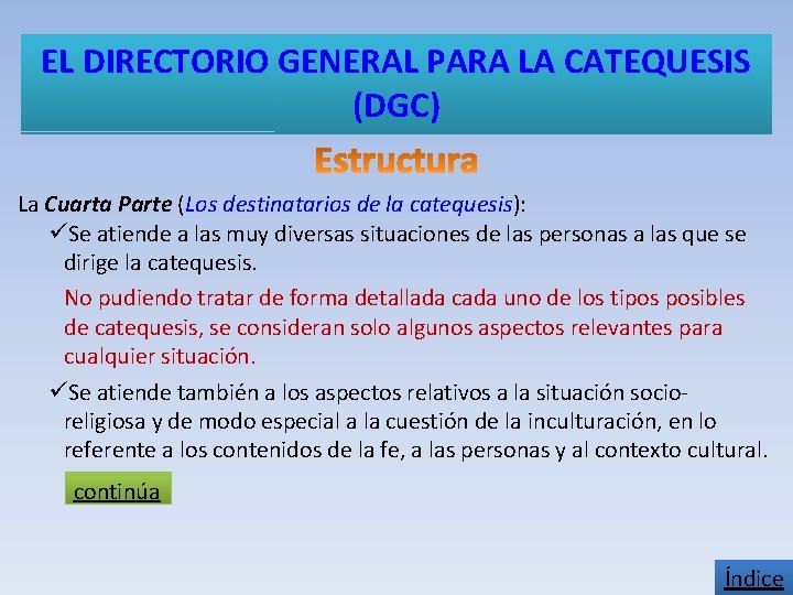 EL DIRECTORIO GENERAL PARA LA CATEQUESIS (DGC) La Cuarta Parte (Los destinatarios de la