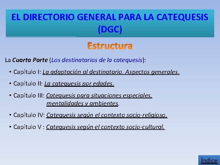 EL DIRECTORIO GENERAL PARA LA CATEQUESIS (DGC) La Cuarta Parte (Los destinatarios de la