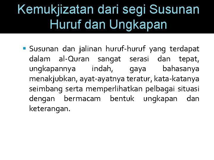 Kemukjizatan dari segi Susunan Huruf dan Ungkapan Susunan dan jalinan huruf-huruf yang terdapat dalam