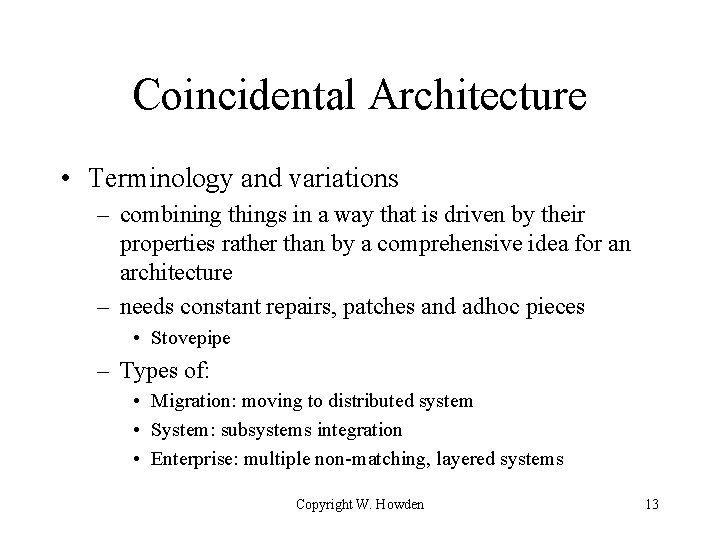 Coincidental Architecture • Terminology and variations – combining things in a way that is