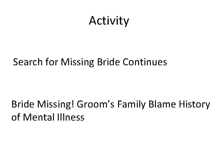 Activity Search for Missing Bride Continues Bride Missing! Groom’s Family Blame History of Mental