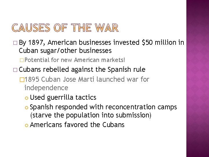 � By 1897, American businesses invested $50 million in Cuban sugar/other businesses � Potential