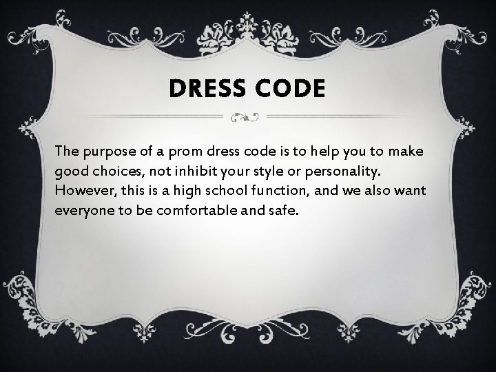 DRESS CODE The purpose of a prom dress code is to help you to