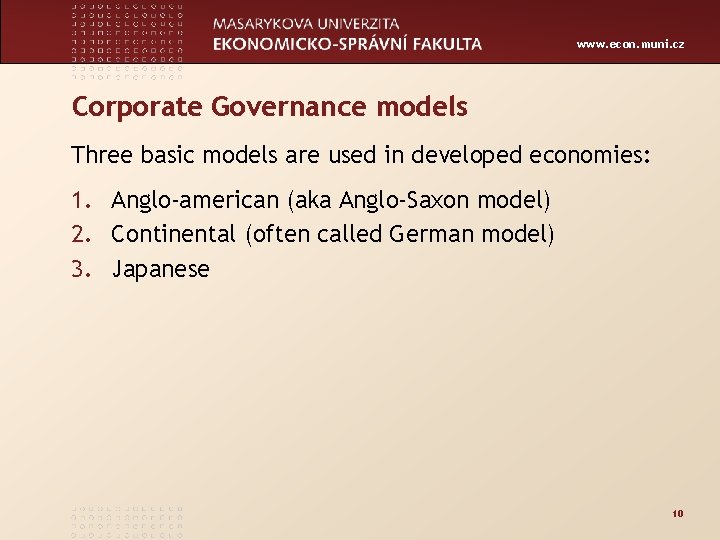 www. econ. muni. cz Corporate Governance models Three basic models are used in developed