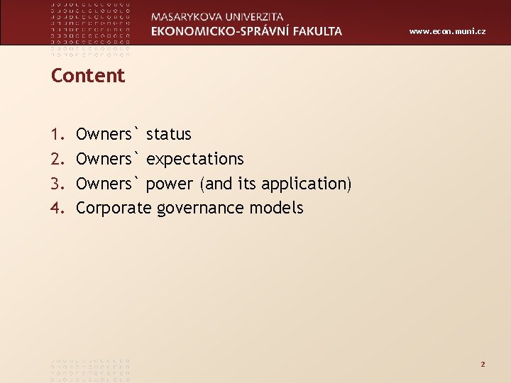 www. econ. muni. cz Content 1. 2. 3. 4. Owners` status Owners` expectations Owners`