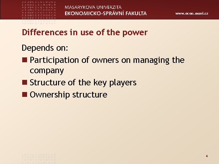 www. econ. muni. cz Differences in use of the power Depends on: n Participation