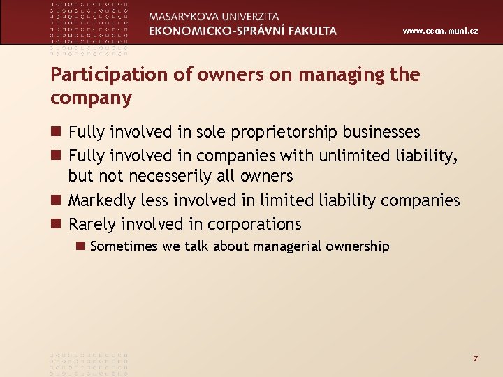 www. econ. muni. cz Participation of owners on managing the company n Fully involved