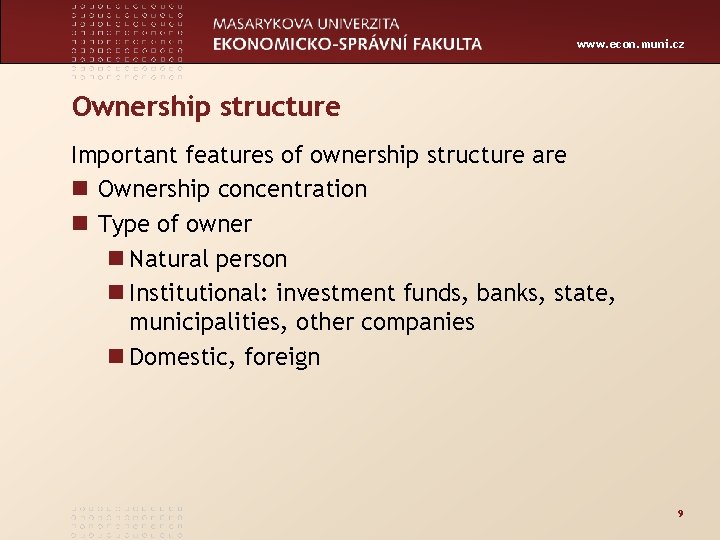 www. econ. muni. cz Ownership structure Important features of ownership structure are n Ownership