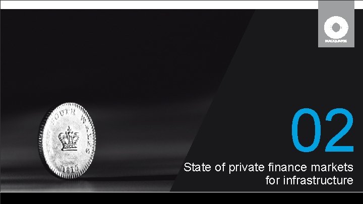 02 State of private finance markets for infrastructure 02 State of private finance markets for infrastructure