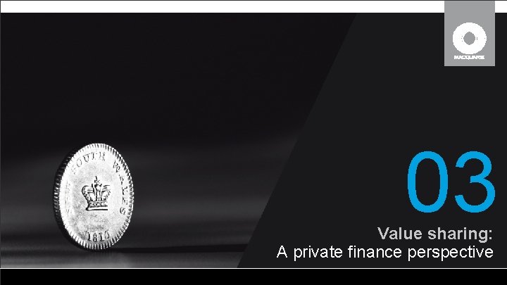 03 Value sharing: A private finance perspective 03 Value sharing: A private finance perspective