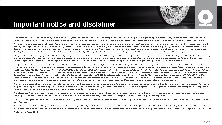 Important notice and disclaimer This presentation has been prepared by Macquarie Capital (Australia) Limited Important notice and disclaimer This presentation has been prepared by Macquarie Capital (Australia) Limited