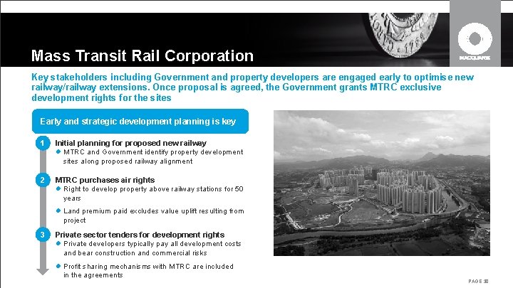 Mass Transit Rail Corporation Key stakeholders including Government and property developers are engaged early Mass Transit Rail Corporation Key stakeholders including Government and property developers are engaged early