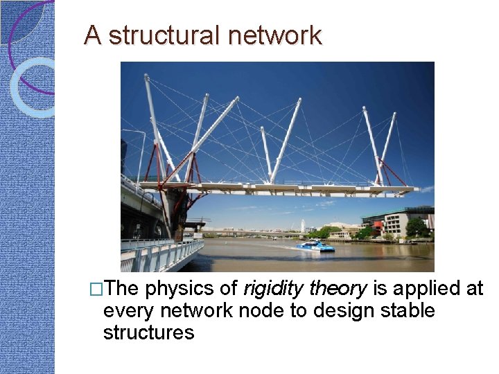 A structural network �The physics of rigidity theory is applied at every network node