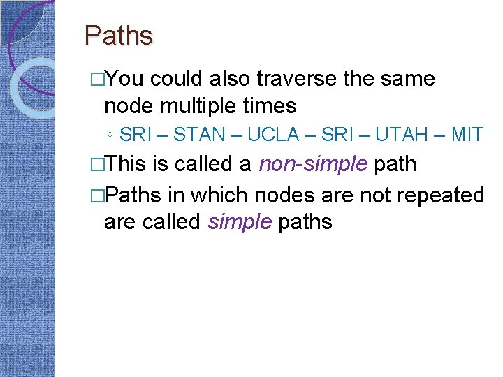 Paths �You could also traverse the same node multiple times ◦ SRI – STAN