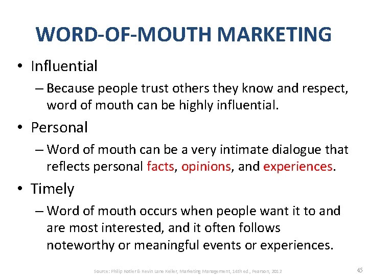 WORD-OF-MOUTH MARKETING • Influential – Because people trust others they know and respect, word