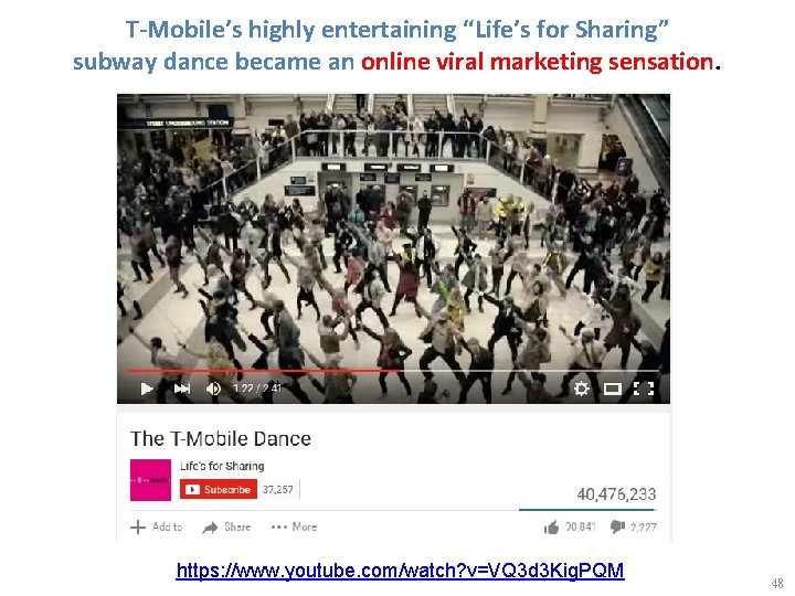 T-Mobile’s highly entertaining “Life’s for Sharing” subway dance became an online viral marketing sensation.