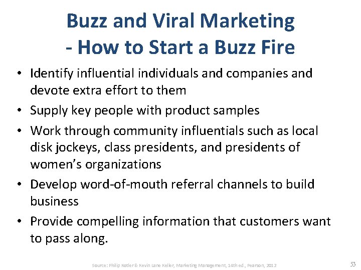 Buzz and Viral Marketing - How to Start a Buzz Fire • Identify influential
