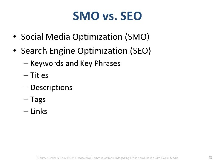 SMO vs. SEO • Social Media Optimization (SMO) • Search Engine Optimization (SEO) –