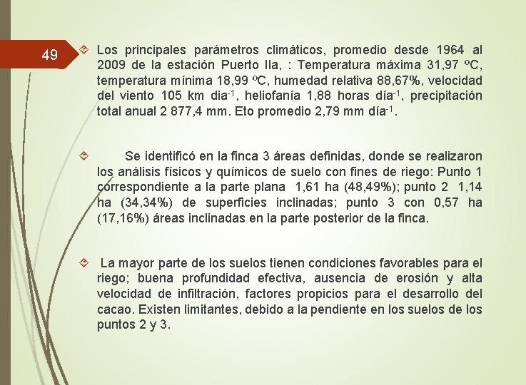 49 Los principales parámetros climáticos, promedio desde 1964 al 2009 de la estación Puerto