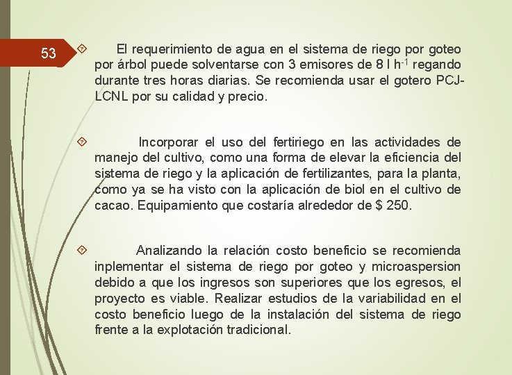 53 El requerimiento de agua en el sistema de riego por goteo por árbol