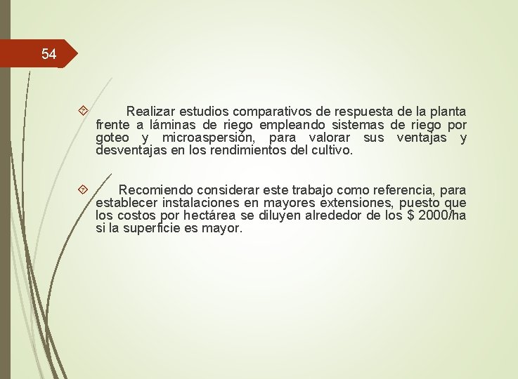 54 Realizar estudios comparativos de respuesta de la planta frente a láminas de riego 54 Realizar estudios comparativos de respuesta de la planta frente a láminas de riego
