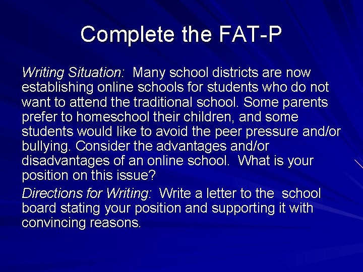 Complete the FAT-P Writing Situation: Many school districts are now establishing online schools for