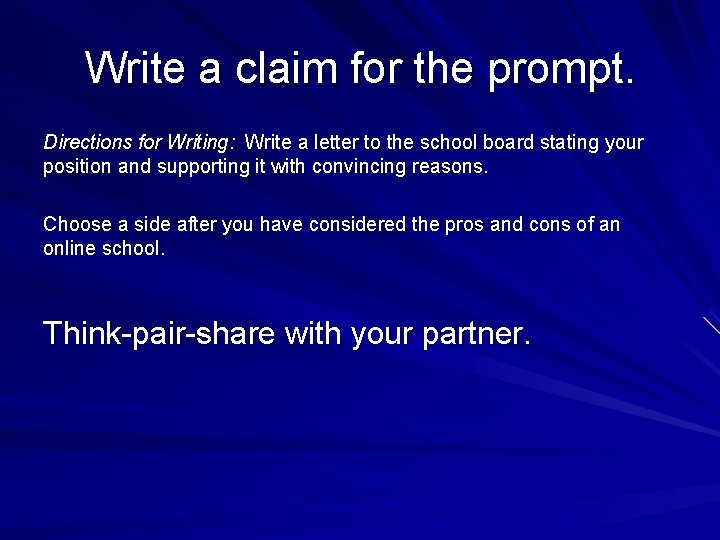 Write a claim for the prompt. Directions for Writing: Write a letter to the