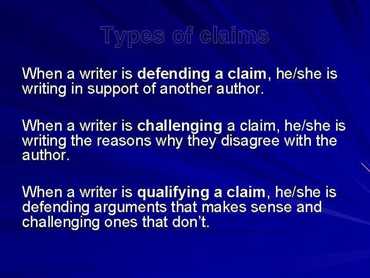 Types of claims When a writer is defending a claim, he/she is writing in